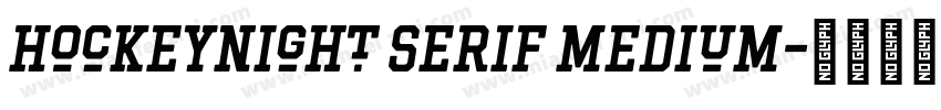 Hockeynight Serif Medium字体转换